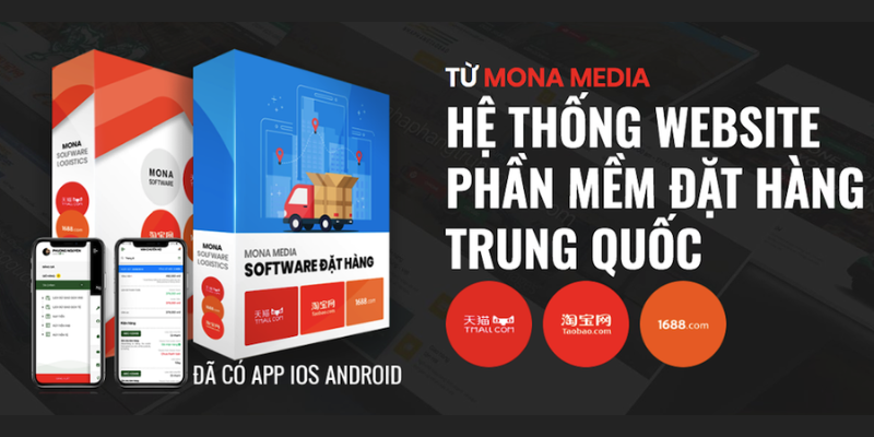 Mona Media - Công ty thiết kế App đặt hàng Trung Quốc hàng đầu Việt Nam