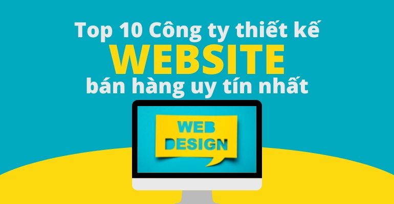 Top 10 công ty thiết kế website bán hàng uy tín