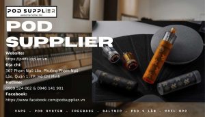 Pod Supplier - Shop pod Sài Gòn uy tín bậc nhất