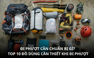 đi phượt cần chuẩn bị gì