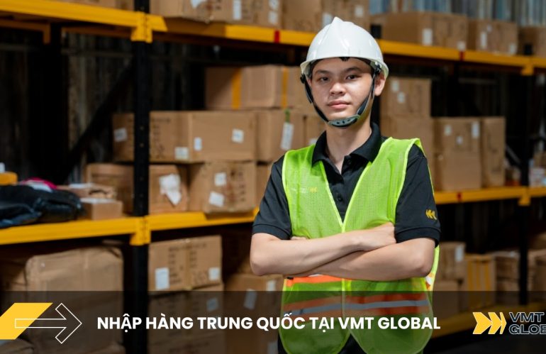 Dịch Vụ Nhập Hàng Trung Quốc Tại VMT Global Có Đáng Tin Cậy?