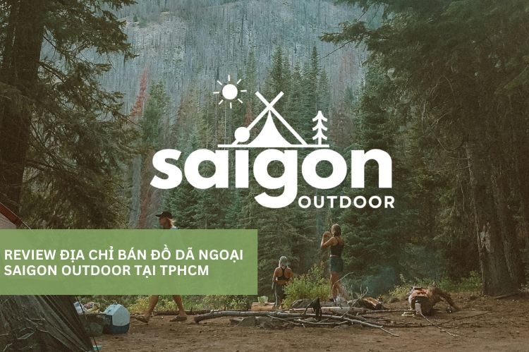 địa chỉ bán dụng cụ cắm trại Saigon Outdoor